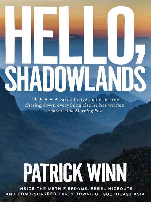 Title details for Hello, Shadowlands by Patrick Winn - Available